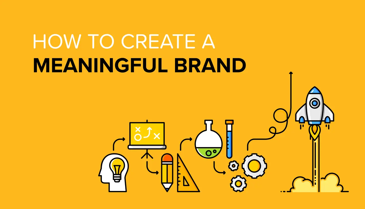 How to create a meaningful brand