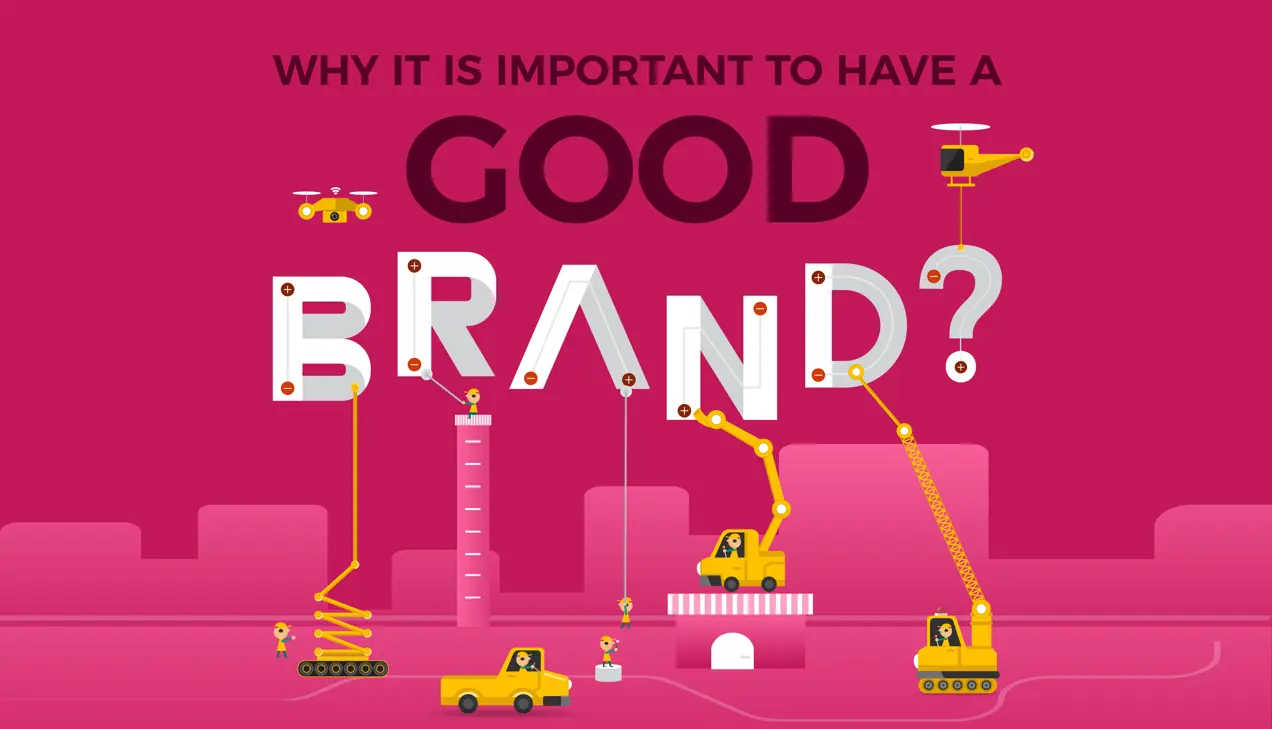 Why is it important to have a good brand?