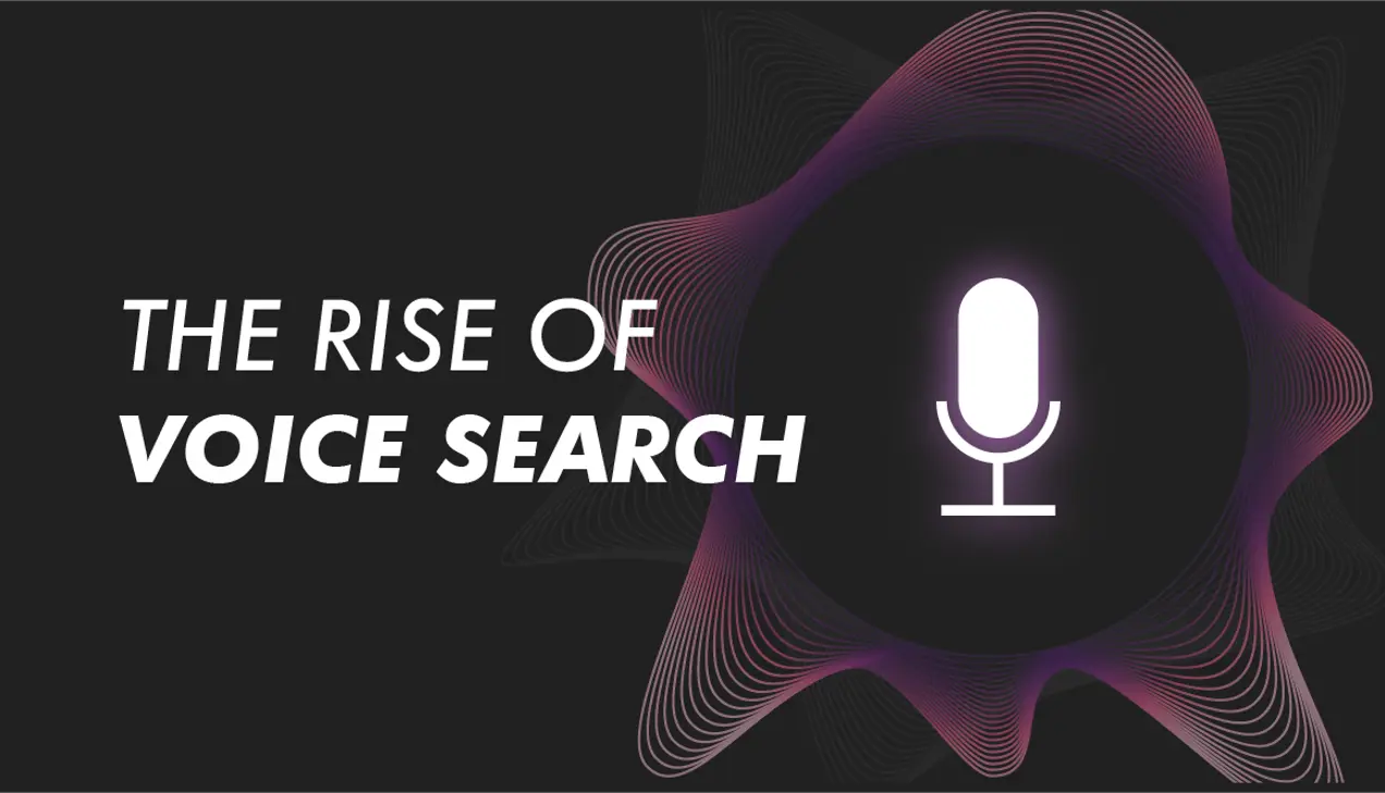 The Rise of Voice Search