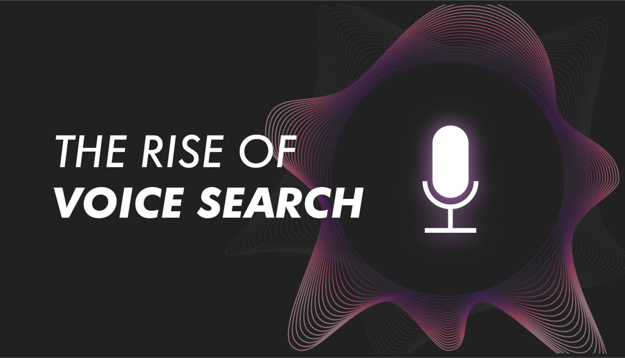 The Rise of Voice Search