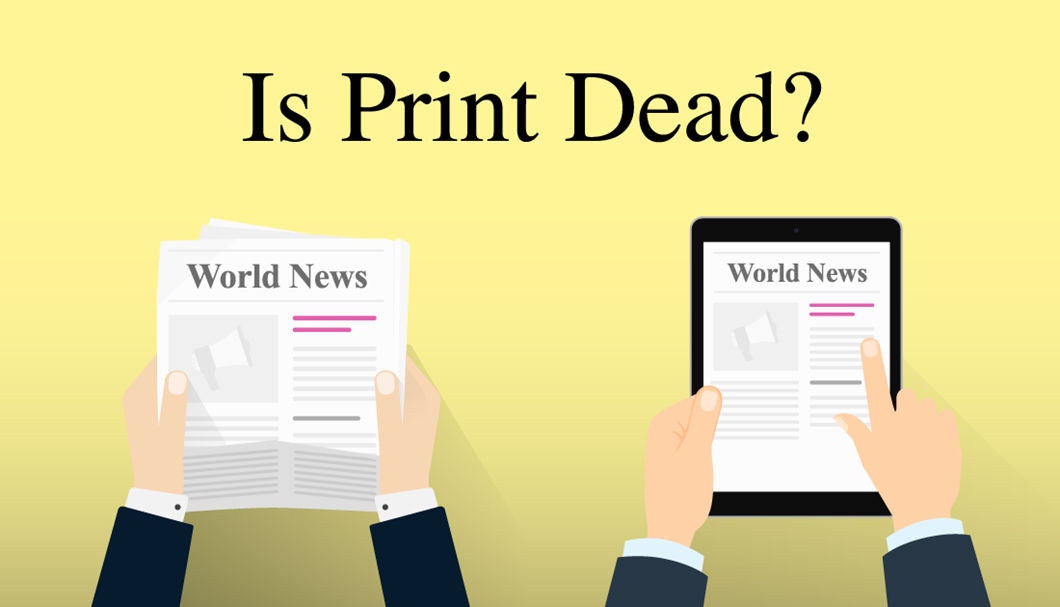 Is Print Dead?