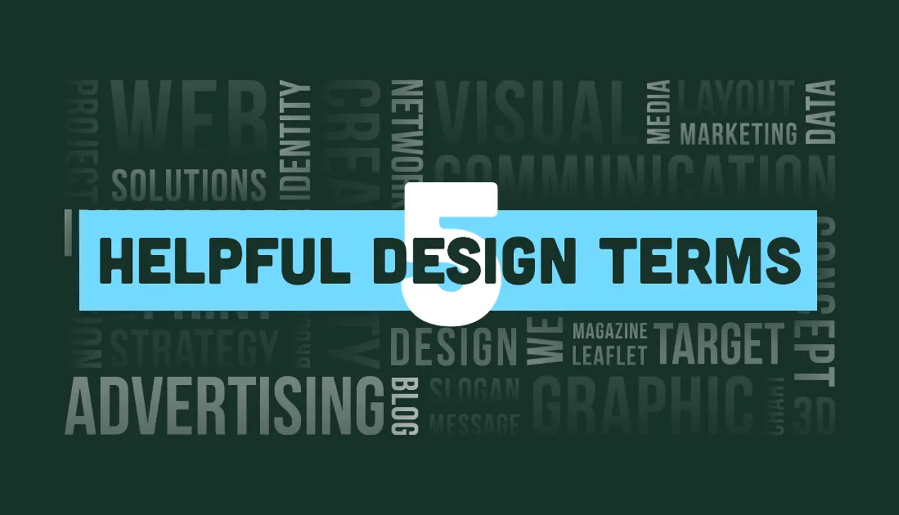 5 Helpful Design Terms That Might Have Confused You