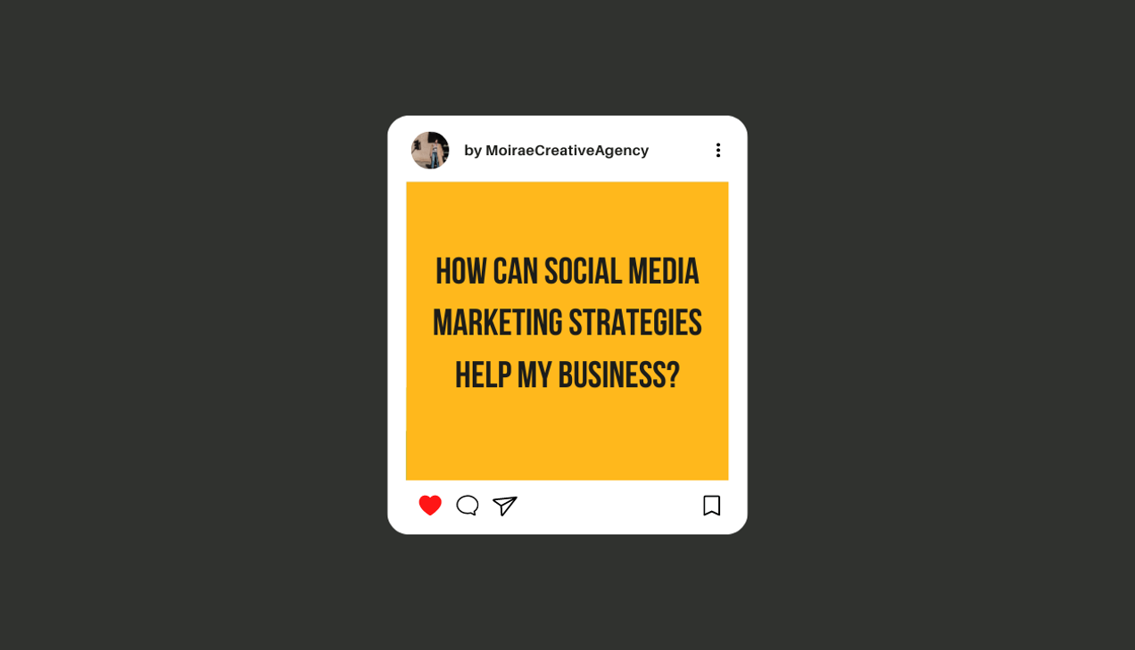 How can Social Media Marketing Strategies Help My Business?