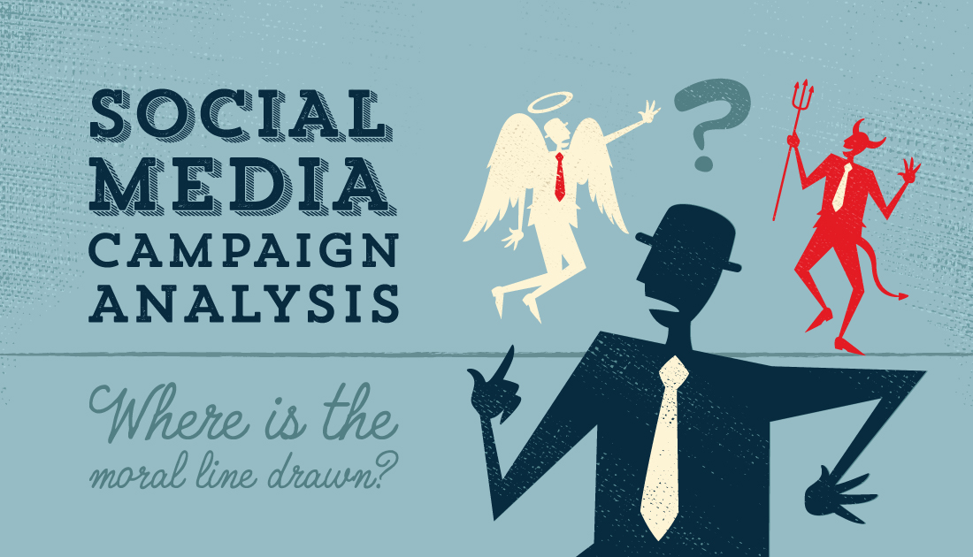 Social Media Campaign Analysis – Where is the moral line drawn?