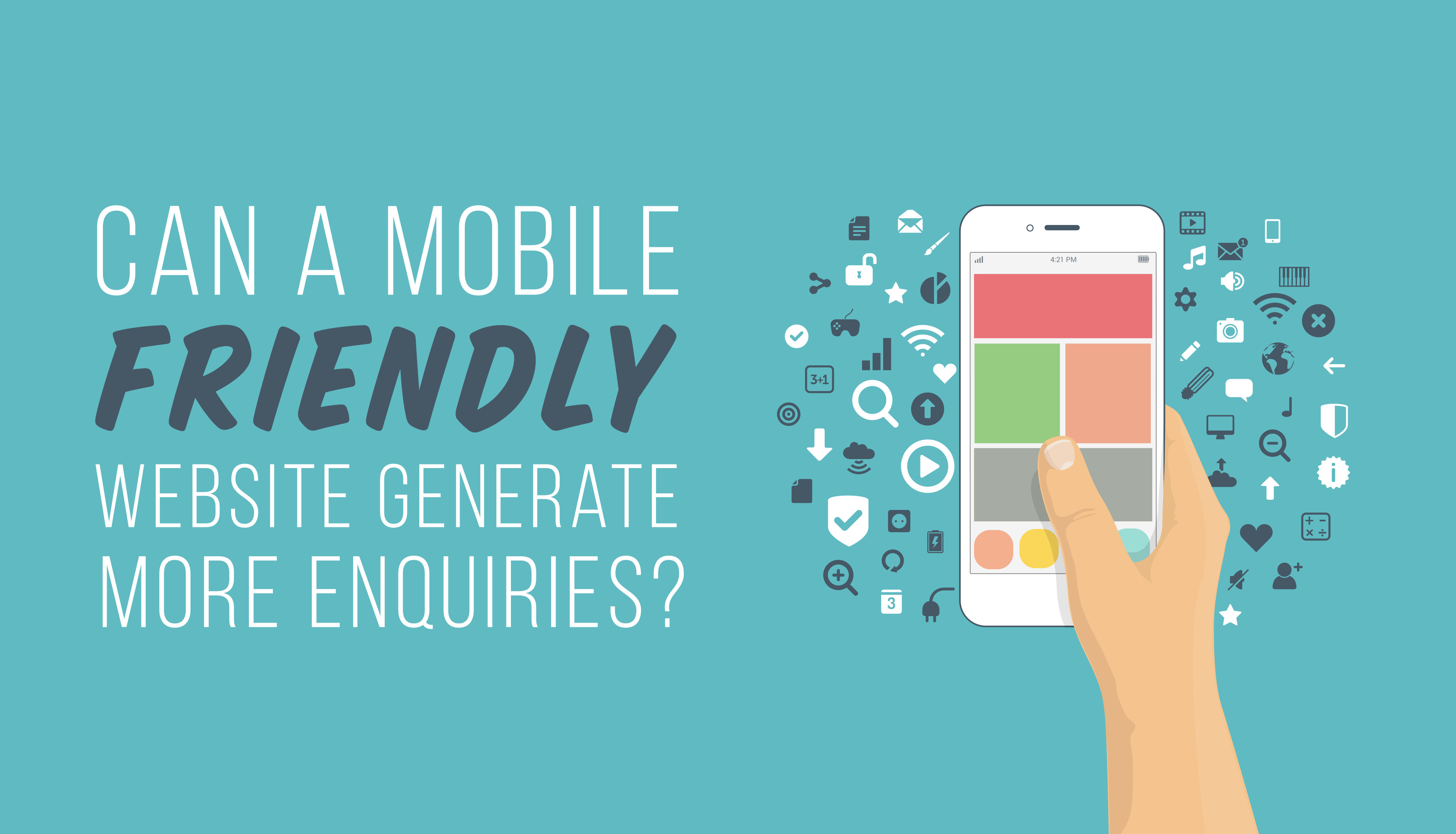 Can a mobile friendly website generate more enquiries?