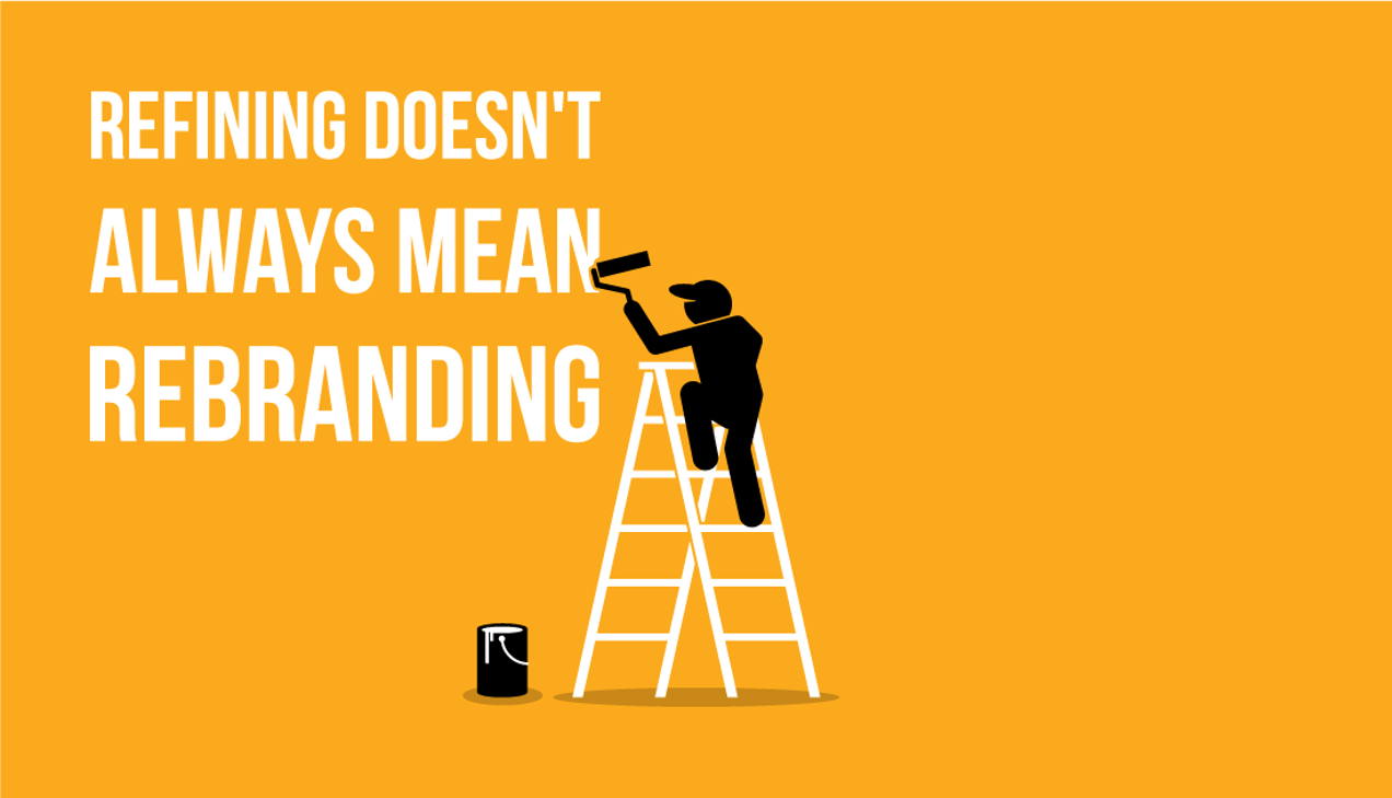 Refining Doesn't Always Mean Rebranding