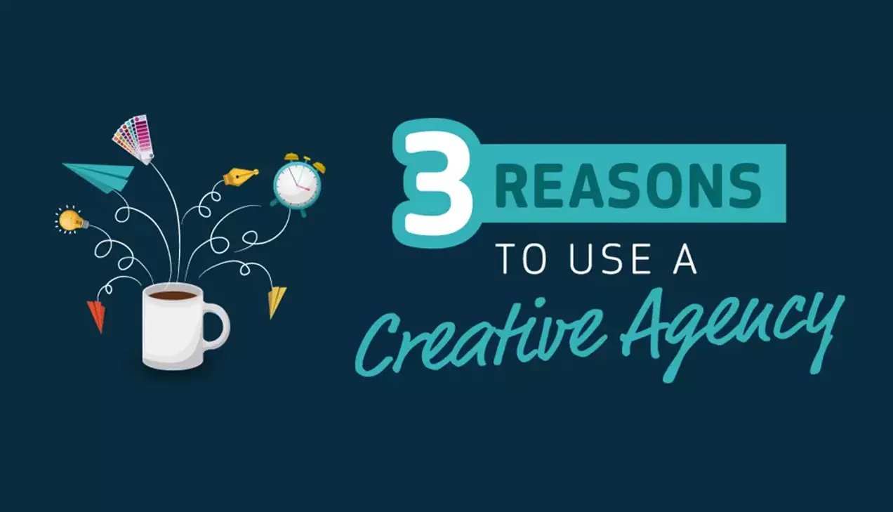 3 Reasons to use a Creative Agency