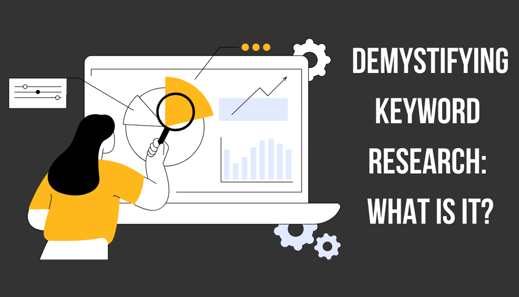 Demystifying Keyword Research: What is it?
