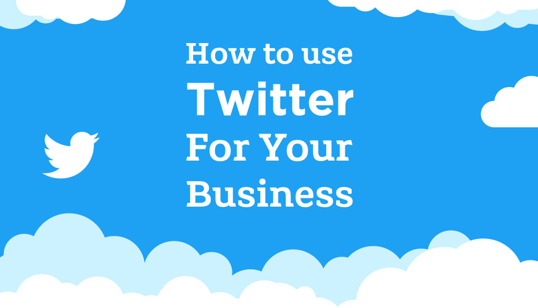 How to use Twitter for Your Business