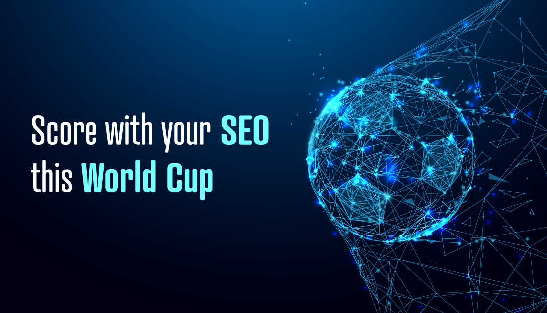 Score With Your SEO This World Cup